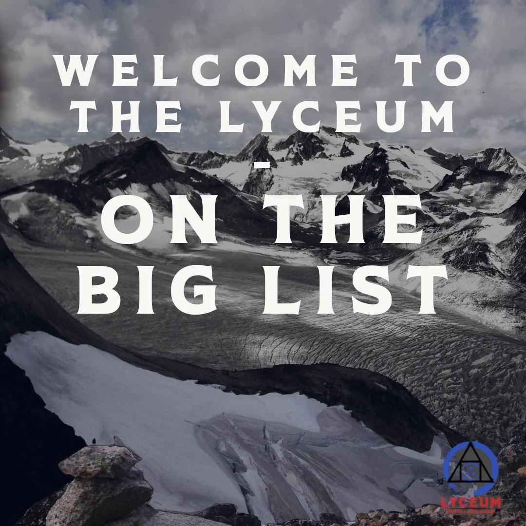 Welcome to the Lyceum: On The Big List