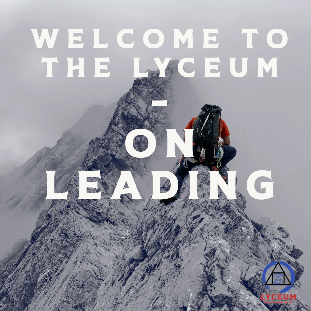 Welcome to the Lyceum: On Leading